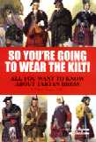 So You're Going to Wear the Kilt!