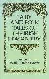 Fairy & Folk Tales of the Irish Peasantry (orig pub 1888)