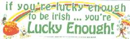If You're Lucky Enough to be Irish, You're Lucky Enough