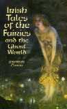 Irish Tales of the Fairies and the Ghost World